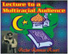 Lecture to a Multiracial Audience
