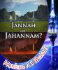 Jannah or Jahannum