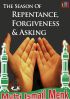 The Season Of Repentance, Forgiveness and Asking