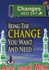 Being The Change You Want And Need