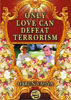 Only Love Can Defeat Terrorism